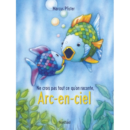 Arc-en-ciel Ne crois pas tout ce qu'on raconte