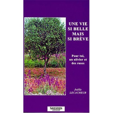 UNE VIE SI BELLE MAIS SI BREVE