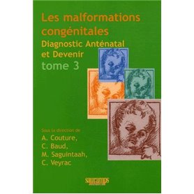 LES MALFORMATIONS CONGENITALES TOME 3