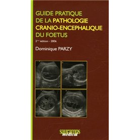 GUIDE PRATIQUE DE LA PATHOLOGIE CRANIO ENCEPHALIQUE