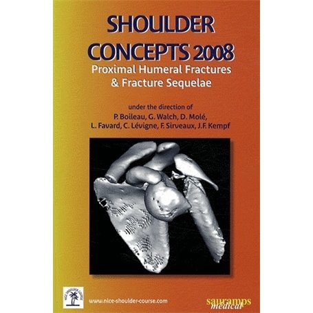 SHOULDER CONCEPTS 08 - PROXIMAL HUMERAL FRACTURES AND FRACTURE SEQUELAE