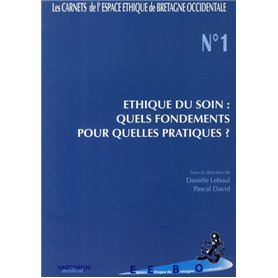 ETHIQUE DU SOIN N1 QUELS FONDEMENTS POUR QUELLES PRATIQUES?