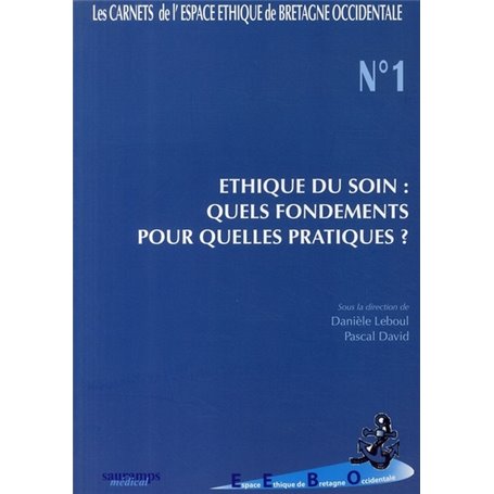 ETHIQUE DU SOIN N1 QUELS FONDEMENTS POUR QUELLES PRATIQUES?