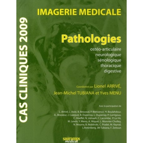 CAS CLINIQUES 2009. IMAGERIE MEDICALE. PATHOLOGIES OSTHEO-ARTICULAIRE, NEUROLO,