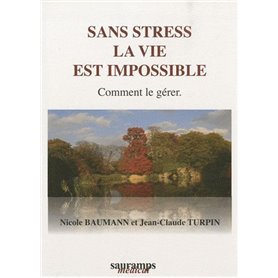 SANS STRESS LA VIE EST IMPOSSIBLE COMMENT LE GERER