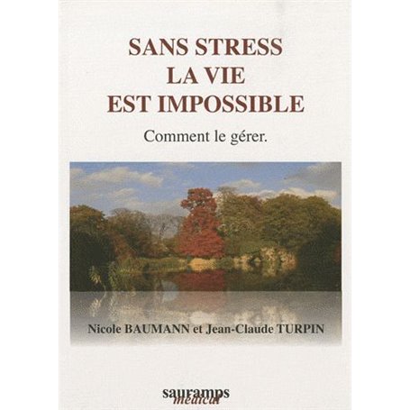 SANS STRESS LA VIE EST IMPOSSIBLE COMMENT LE GERER