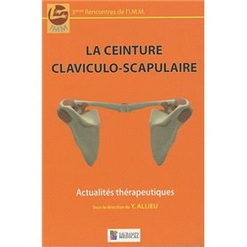 LA CEINTURE CLAVICULO SCAPULAIRE - ACTUALITES THERAPEUTIQUES DE L'I M M