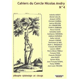 CAHIERS DU CERCLE NICOLAS ANDRY N4 PHILOSOPHIE EPISTEMIOLOGIE ART CHIRURGIE