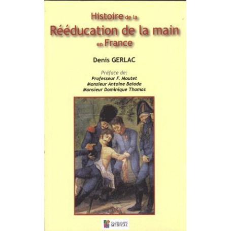 HISTOIRE DE LA REEDUCATION DE LA MAIN