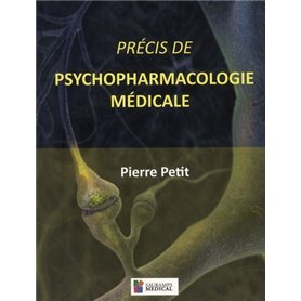 PRECIS DE PSYCHOPHARMACOLOGIE MEDICALE