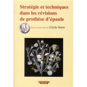 STRATEGIE ET TECHNIQUES DANS LES REVISIONS DEPROTHESE D'EPAULE