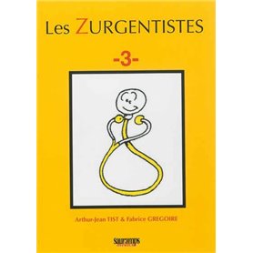 LES ZURGENTISTES TOME 3