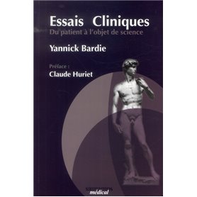 ESSAIS CLINIQUES - DU PATIENT A L'OBJET DE SCIENCES