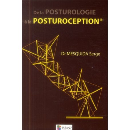 DE LA POSTUROLOGIE A LA PROPRIOCEPTION