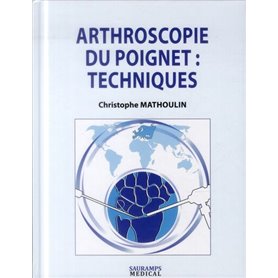 ARTHROSCOPIE DU POIGNET : TECHNIQUES