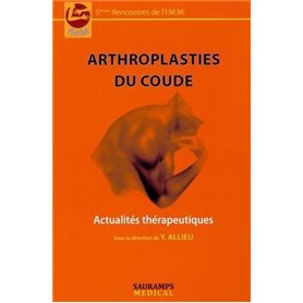 ARTHROPLASTIES DU COUDE. ACTUALITES THERAPEUTIQUES