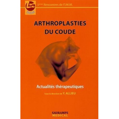 ARTHROPLASTIES DU COUDE. ACTUALITES THERAPEUTIQUES