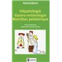 ABECEDAIRE - HEPATHOLOGIE GASTRO-ENTEROLOGIE NUTRITION PEDIATRIQUE