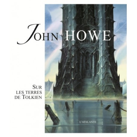 JOHN HOWE SUR LES TERRES DE TOLKIEN