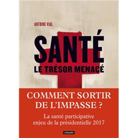 SANTÉ, LE TRÉSOR MENACÉ