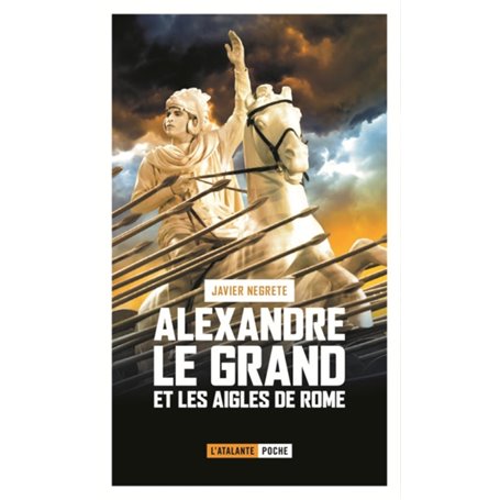 ALEXANDRE LE GRAND ET LES AIGLES DE ROME