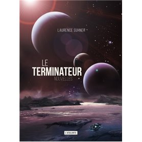 LE TERMINATEUR ET AUTRES NOUVELLES