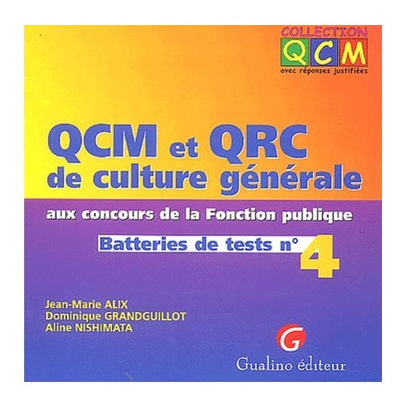 QCM ET QRC. CULTURE GÉNÉRALE AUX CONCOURS DE LA FONCTION PUBLIQUE. TOME 4.