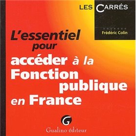 L'ESSENTIEL POUR ACCÉDER À LA FONCTION PUBLIQUE EN FRANCE