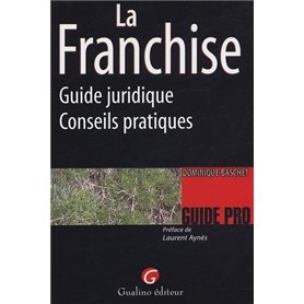 la franchise - guide juridique et conseils pratiques