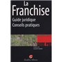 la franchise - guide juridique et conseils pratiques