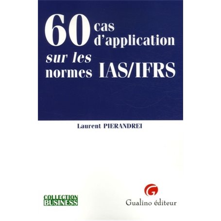 60 cas d'application sur les normes ias/ifrs