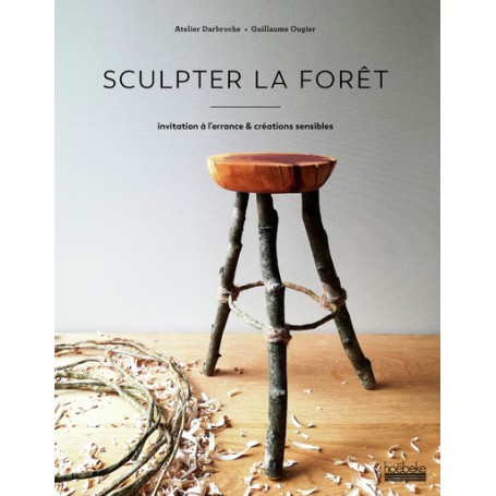 Sculpter la forêt