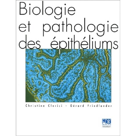 BIOLOGIE ET PATHOLOGIE DES EPITHELIUMS