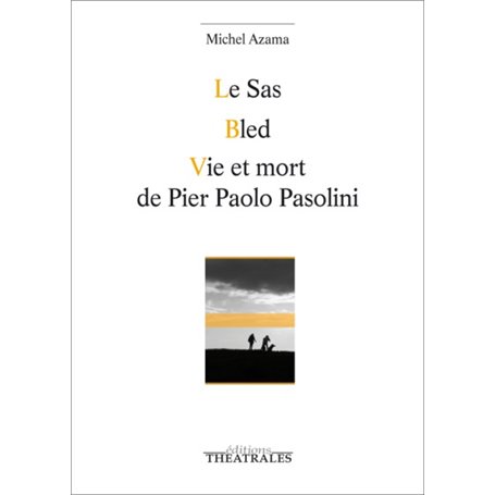 Le sas, Bled, Vie et mort de Pier Paolo Pasolini