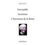 Incroyable / Inconnue / L'inconnue de la Seine