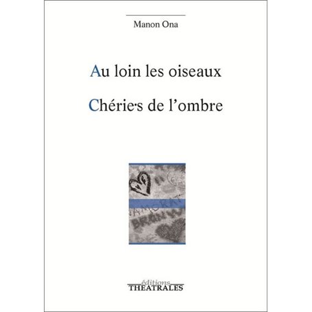 Au loin les oiseaux - Chérie.s de l'ombre