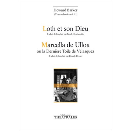 Loth et son dieu / Marcella de Ulloa ou la dernière toile de Vélasquez