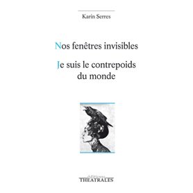 Nos fenêtres invisibles / Je suis le contrepoids du monde (tigre, neige, chaise)