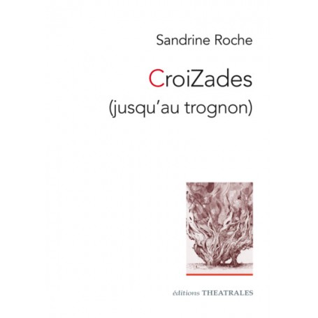 Croizades (jusqu'au trognon)