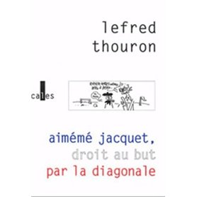 Aimémé Jacquet, droit au but par la diagonale