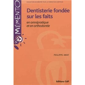 Dentisterie fondée sur les faits en omnipratique et en orthodontie