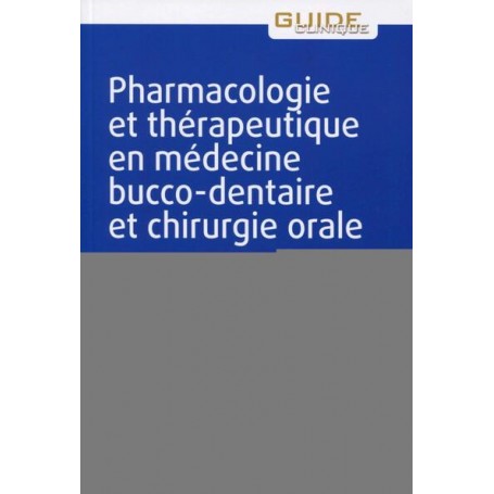 Pharmacologie et thérapeutique en médecine bucco-dentaire et chirurgie-orale