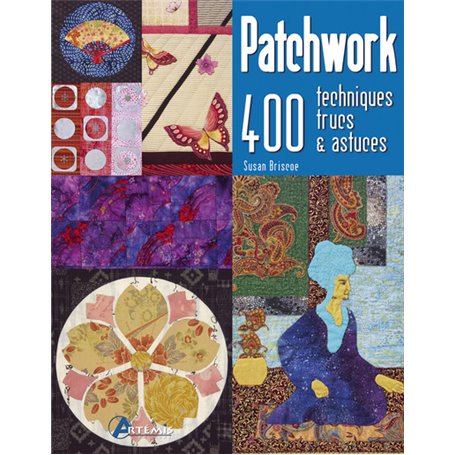 Patchwork, 400 techniques, trucs & astuces