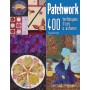 Patchwork, 400 techniques, trucs & astuces