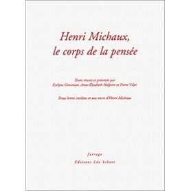 Henri Michaux, le corps de la pensée