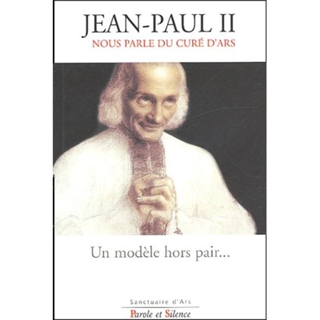 modele hors pair - jean-paul ii nous parle du cure d ars