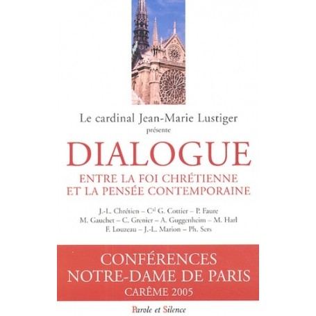 Dialogue entre la foi - conf de careme paris 2005