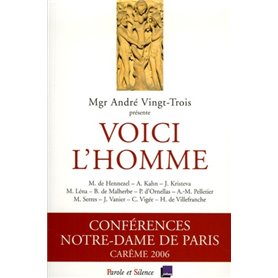 voici l'homme - conf de careme paris 2006