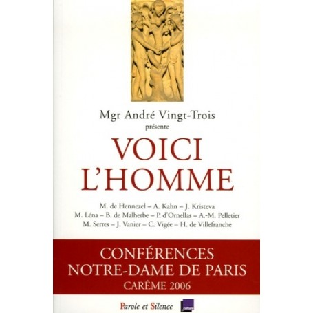 voici l'homme - conf de careme paris 2006