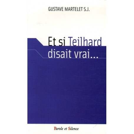 et si teilhard disait vrai